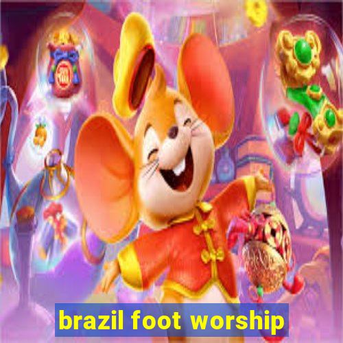 brazil foot worship